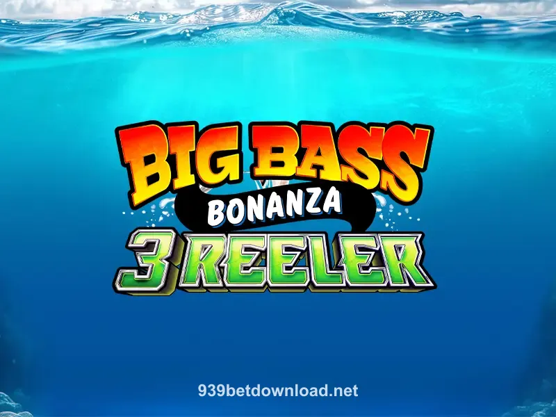 Big Bass Bonanza 3 Reeler 939bet